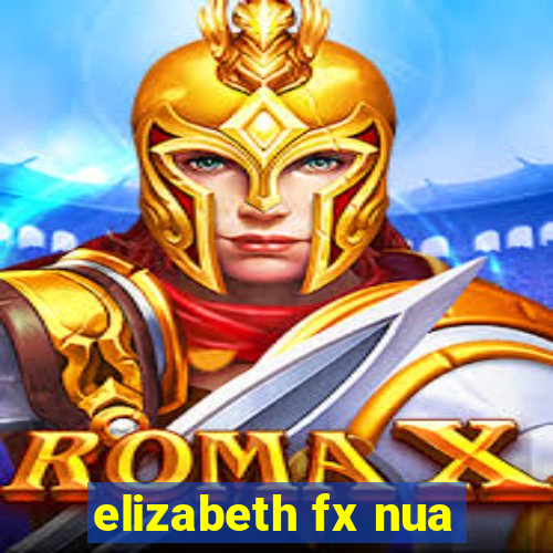 elizabeth fx nua